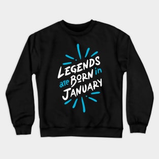 Lagend are born in January Crewneck Sweatshirt